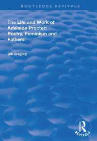 The Life and Work of Adelaide Procter : Poetry, Feminism and Fathers (Routledge Revivals)