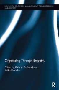 Organizing through Empathy (Routledge Studies in Management, Organizations and Society)