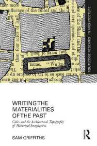 都市・建築の歴史と物質性<br>Writing the Materialities of the Past : Cities and the Architectural Topography of Historical Imagination (Routledge Research in Architecture)