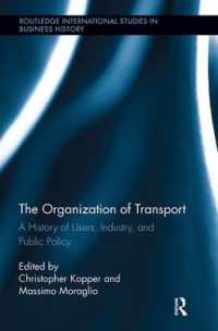 The Organization of Transport : A History of Users, Industry, and Public Policy (Routledge International Studies in Business History)