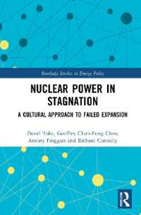 原子力利用の停滞：地域別の文化的アプローチ<br>Nuclear Power in Stagnation : A Cultural Approach to Failed Expansion (Routledge Studies in Energy Policy)