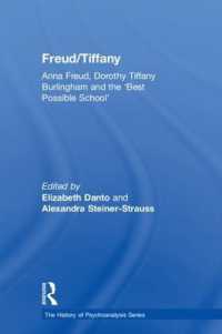 Freud/Tiffany : Anna Freud, Dorothy Tiffany Burlingham and the 'Best Possible School' (The History of Psychoanalysis Series)