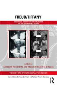 Freud/Tiffany : Anna Freud, Dorothy Tiffany Burlingham and the 'Best Possible School' (The History of Psychoanalysis Series)