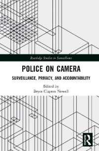 警察と監視カメラ<br>Police on Camera : Surveillance, Privacy, and Accountability (Routledge Studies in Surveillance)