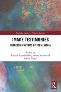 Image Testimonies : Witnessing in Times of Social Media (Routledge Studies in Affective Societies)