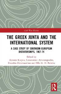 The Greek Junta and the International System : A Case Study of Southern European Dictatorships, 1967-74 (Cold War History)