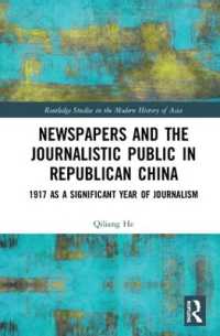 Newspapers and the Journalistic Public in Republican China : 1917 as a Significant Year of Journalism (Routledge Studies in the Modern History of Asia)