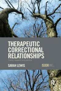 Therapeutic Correctional Relationships : Theory, research and practice (International Series on Desistance and Rehabilitation) -- Paperback / softback