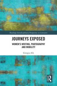 Journeys Exposed : Women's Writing, Photography, and Mobility (Routledge Interdisciplinary Perspectives on Literature)
