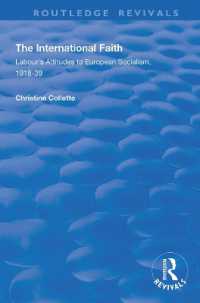 The International Faith : Labour's Attitudes to European Socialism, 1918-39 (Routledge Revivals)
