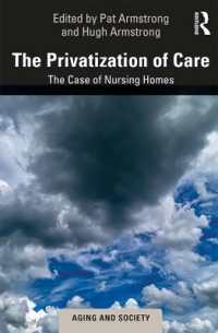 The Privatization of Care : The Case of Nursing Homes (Aging and Society)