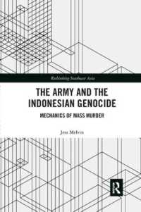 The Army and the Indonesian Genocide : Mechanics of Mass Murder (Rethinking Southeast Asia)