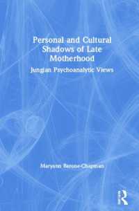 遅れてやってくる母親期のユング心理学<br>Personal and Cultural Shadows of Late Motherhood : Jungian Psychoanalytic Views