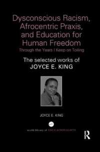 Dysconscious Racism, Afrocentric Praxis, and Education for Human Freedom: through the Years I Keep on Toiling : The selected works of Joyce E. King (World Library of Educationalists)