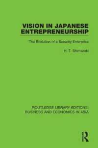 Vision in Japanese Entrepreneurship : The Evolution of a Security Enterprise (Routledge Library Editions: Business and Economics in Asia)