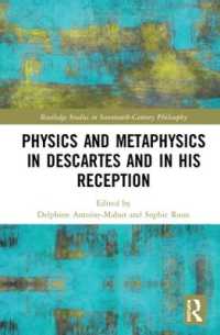 Physics and Metaphysics in Descartes and in his Reception (Routledge Studies in Seventeenth-century Philosophy)