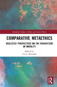 比較メタ倫理学<br>Comparative Metaethics : Neglected Perspectives on the Foundations of Morality (Routledge Studies in Ethics and Moral Theory)