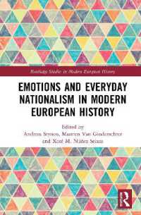 近代ヨーロッパ史における感情と日常的ナショナリズム<br>Emotions and Everyday Nationalism in Modern European History (Routledge Studies in Modern European History)