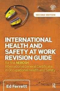 International Health and Safety at Work Revision Guide : For the Nebosh International General Certificate in Occupational Health and Safety （2 New）