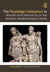 ラウトレッジ版　古代地中海世界の女性と王朝必携<br>The Routledge Companion to Women and Monarchy in the Ancient Mediterranean World