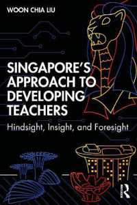 Singapore's Approach to Developing Teachers : Hindsight, Insight, and Foresight