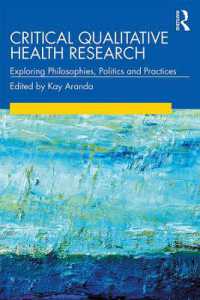 Critical Qualitative Health Research : Exploring Philosophies, Politics and Practices