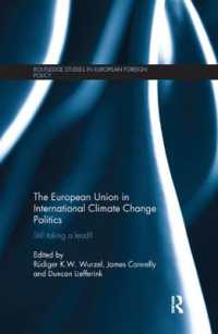The European Union in International Climate Change Politics : Still Taking a Lead? (Routledge Studies in European Foreign Policy)