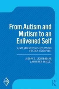 From Autism and Mutism to an Enlivened Self : A Case Narrative with Reflections on Early Development (Psychoanalytic Inquiry Book Series)
