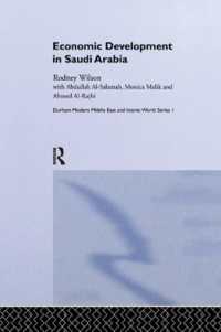 Economic Development in Saudi Arabia (Durham Modern Middle East and Islamic World Series)