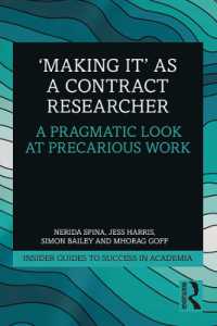 契約研究員として「成功する」とは：不安定労働の実態<br>'Making It' as a Contract Researcher : A Pragmatic Look at Precarious Work (Insider Guides to Success in Academia)