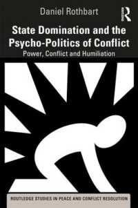 State Domination and the Psycho-Politics of Conflict : Power, Conflict and Humiliation (Routledge Studies in Peace and Conflict Resolution)