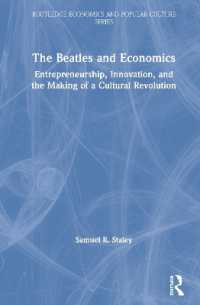 ビートルズの経済分析<br>The Beatles and Economics : Entrepreneurship, Innovation, and the Making of a Cultural Revolution (Routledge Economics and Popular Culture Series)