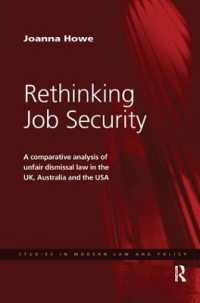 Rethinking Job Security : A Comparative Analysis of Unfair Dismissal Law in the UK, Australia and the USA (Studies in Modern Law and Policy)