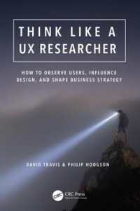 Think Like a UX Researcher : How to Observe Users， Influence Design， and Shape Business Strategy