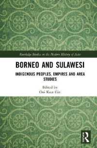 Borneo and Sulawesi : Indigenous Peoples, Empires and Area Studies (Routledge Studies in the Modern History of Asia)