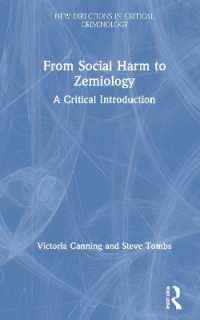 社会的危害からゼミオロジーへ：批判的入門<br>From Social Harm to Zemiology : A Critical Introduction (New Directions in Critical Criminology)