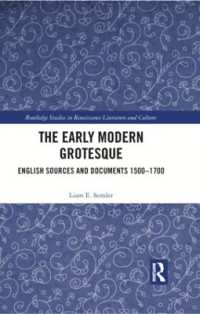 The Early Modern Grotesque : English Sources and Documents 1500-1700 (Routledge Studies in Renaissance Literature and Culture)