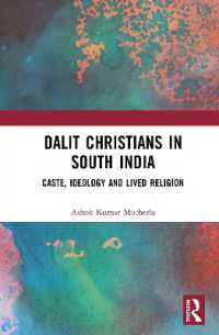 Dalit Christians in South India : Caste, Ideology and Lived Religion