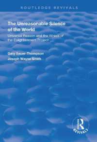 The Unreasonable Silence of the World : Universal Reason and the Wreck of the Enlightenment Project (Routledge Revivals)