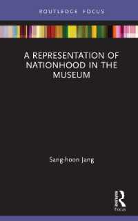 韓国国立博物館とナショナリズムの表象<br>A Representation of Nationhood in the Museum (Routledge Research on Museums and Heritage in Asia)