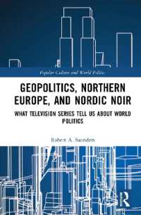 Geopolitics, Northern Europe, and Nordic Noir : What Television Series Tell Us about World Politics (Popular Culture and World Politics)