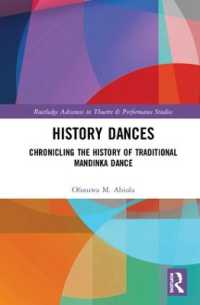 History Dances : Chronicling the History of Traditional Mandinka Dance (Routledge Advances in Theatre & Performance Studies)