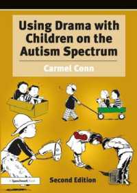 Using Drama with Children on the Autism Spectrum : A Resource for Practitioners in Education and Health （2ND）