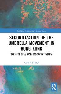 香港における雨傘運動の安全保障化<br>Securitization of the Umbrella Movement in Hong Kong : The Rise of a Patriotocratic System (Routledge Contemporary China Series)