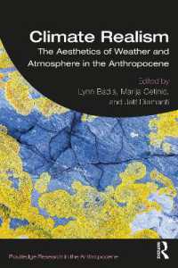 人新世時代の気候リアリズム<br>Climate Realism : The Aesthetics of Weather and Atmosphere in the Anthropocene (Routledge Research in the Anthropocene)