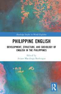フィリピン英語<br>Philippine English : Development, Structure, and Sociology of English in the Philippines (Routledge Studies in World Englishes)