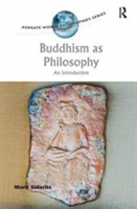 Buddhism as Philosophy : An Introduction (Ashgate World Philosophies)