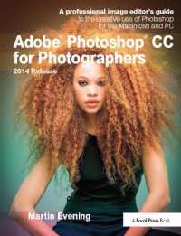 Adobe Photoshop CC for Photographers, 2014 Release : A professional image editor's guide to the creative use of Photoshop for the Macintosh and PC （2ND）
