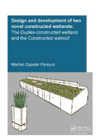 Design and Development of Two Novel Constructed Wetlands : The Duplex-Constructed Wetland and the Constructed Wetroof (Ihe Delft Phd Thesis Series)