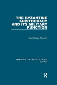 The Byzantine Aristocracy and its Military Function (Variorum Collected Studies)